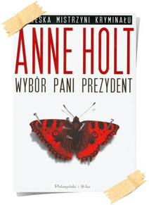 Anne Holt: Wybór pani prezydent