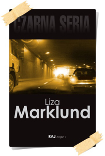 Liza Marklund: Raj (Wydanie kolekcjonerskie, część 1)