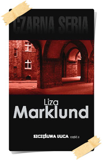 Liza Marklund: Szczęśliwa ulica (Wydanie kolekcjonerskie, część 2)