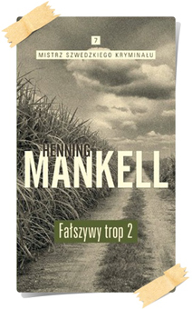 Henning Mankell: Fałszywy trop (Kolekcja Edipresse część 2)
