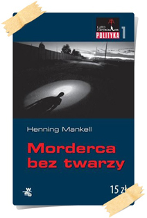 Henning Mankell: Morderca bez twarzy (Kolekcja Polityki)