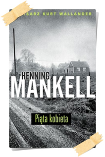 Henning Mankell: Piąta kobieta (Kolekcja Edipresse)