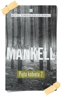 Henning Mankell: Piąta kobieta (Kolekcja Edipresse, część 2)