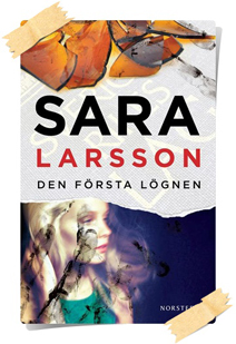 Sara Larsson: Den första lögnen