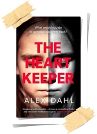 Alex Dahl: The Heart Keeper