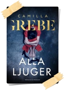 Camilla Grebe: Alla ljuger