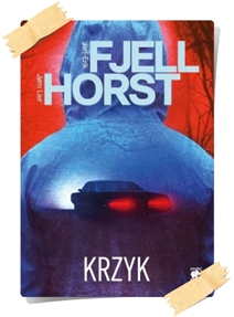 Jorn Lier Horst & Jan-Erik Fjell: Krzyk